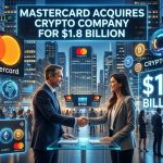 Mastercard: покупка криптокомпании за $1.8 млрд